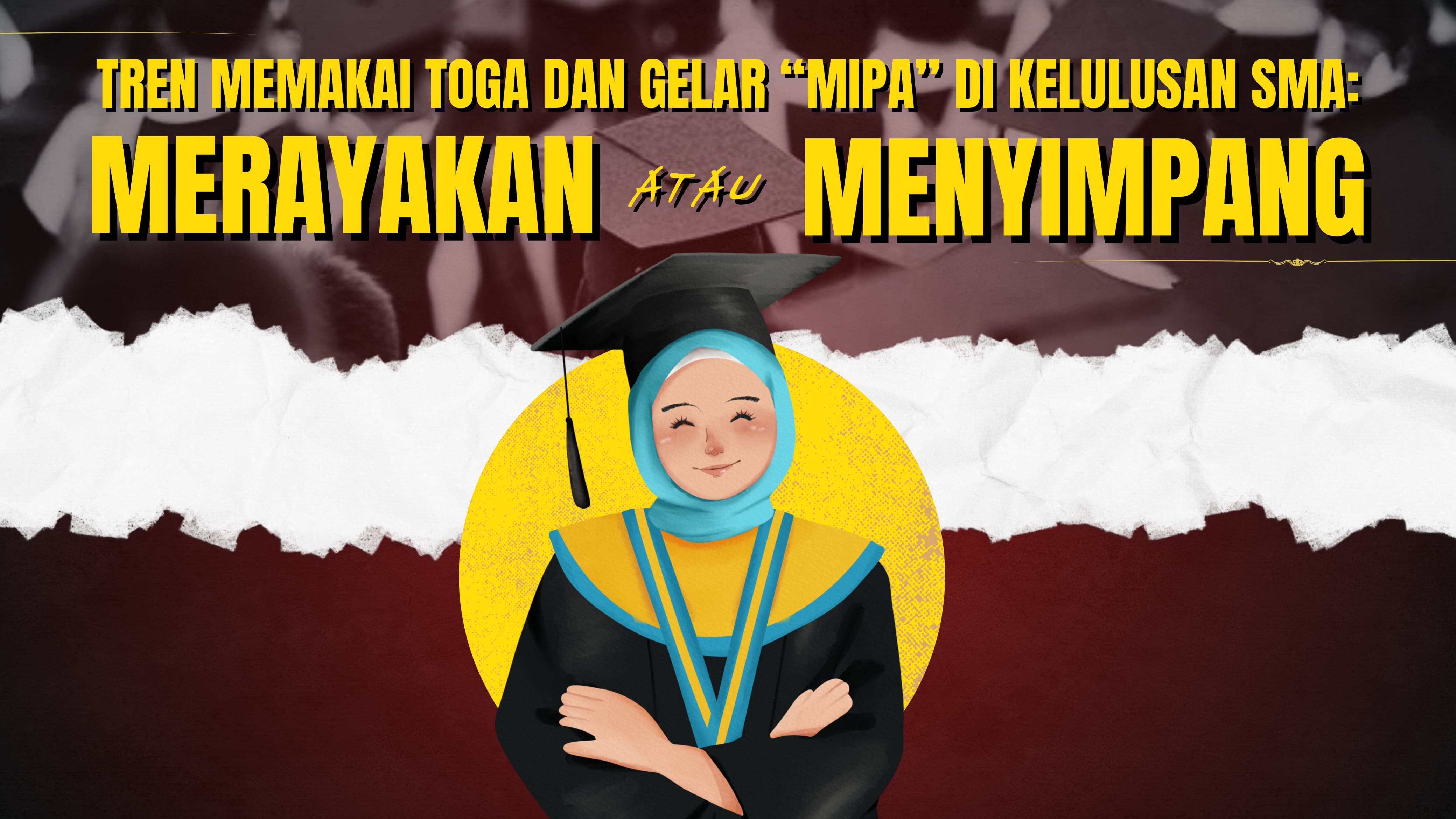 Thumbnail Artikel Tren Memakai Toga dan Gelar "MIPA" di Kelulusan SMA: Merayakan atau Menyimpang?