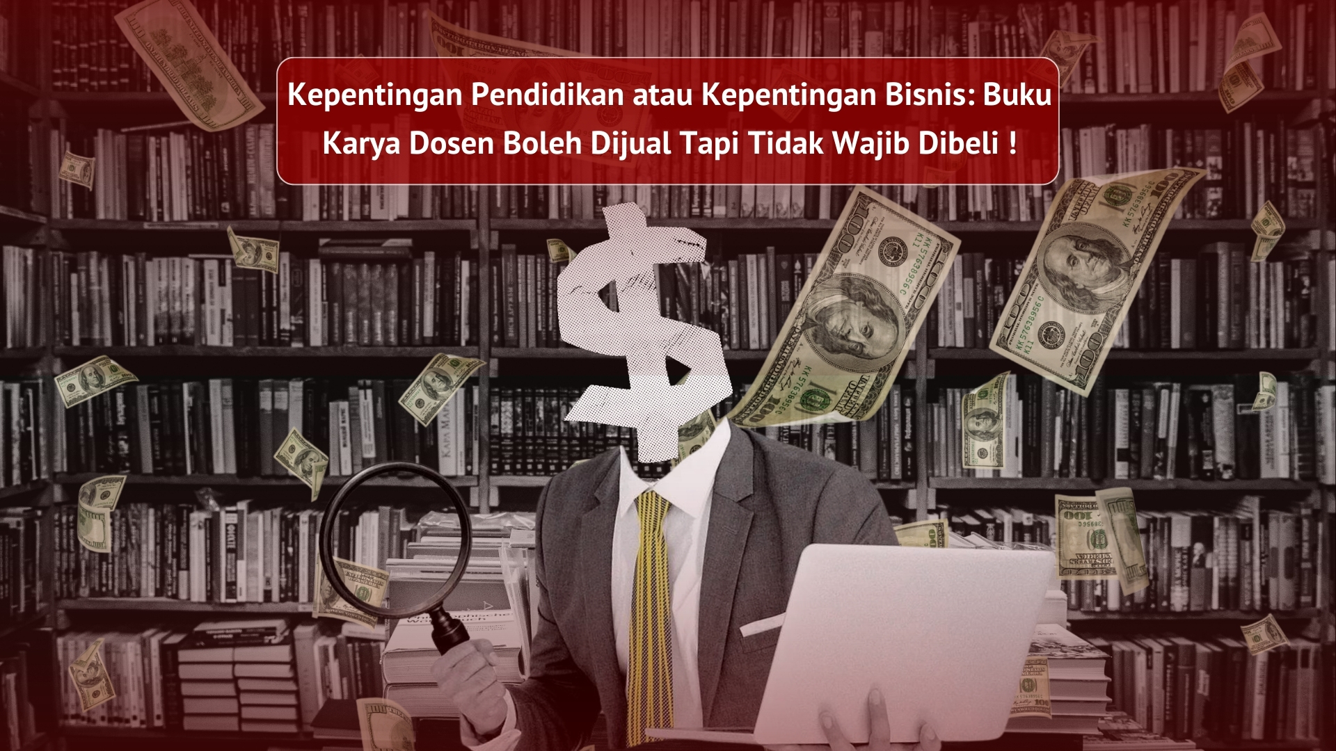 Thumbnail Artikel Kepentingan Pendidikan atau Kepentingan Bisnis: Buku Karya Dosen Boleh Dijual Tapi Tidak Wajib Dibeli!