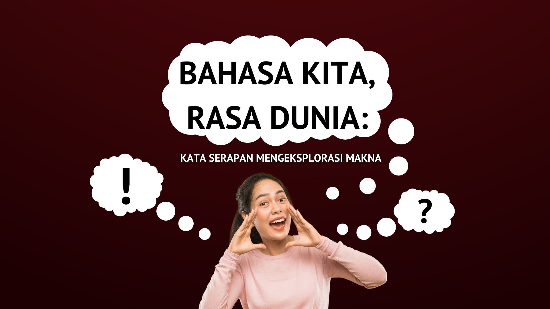 Thumbnail Artikel Bahasa Kita, Rasa Dunia: Kata Serapan Mengeksplorasi Makna