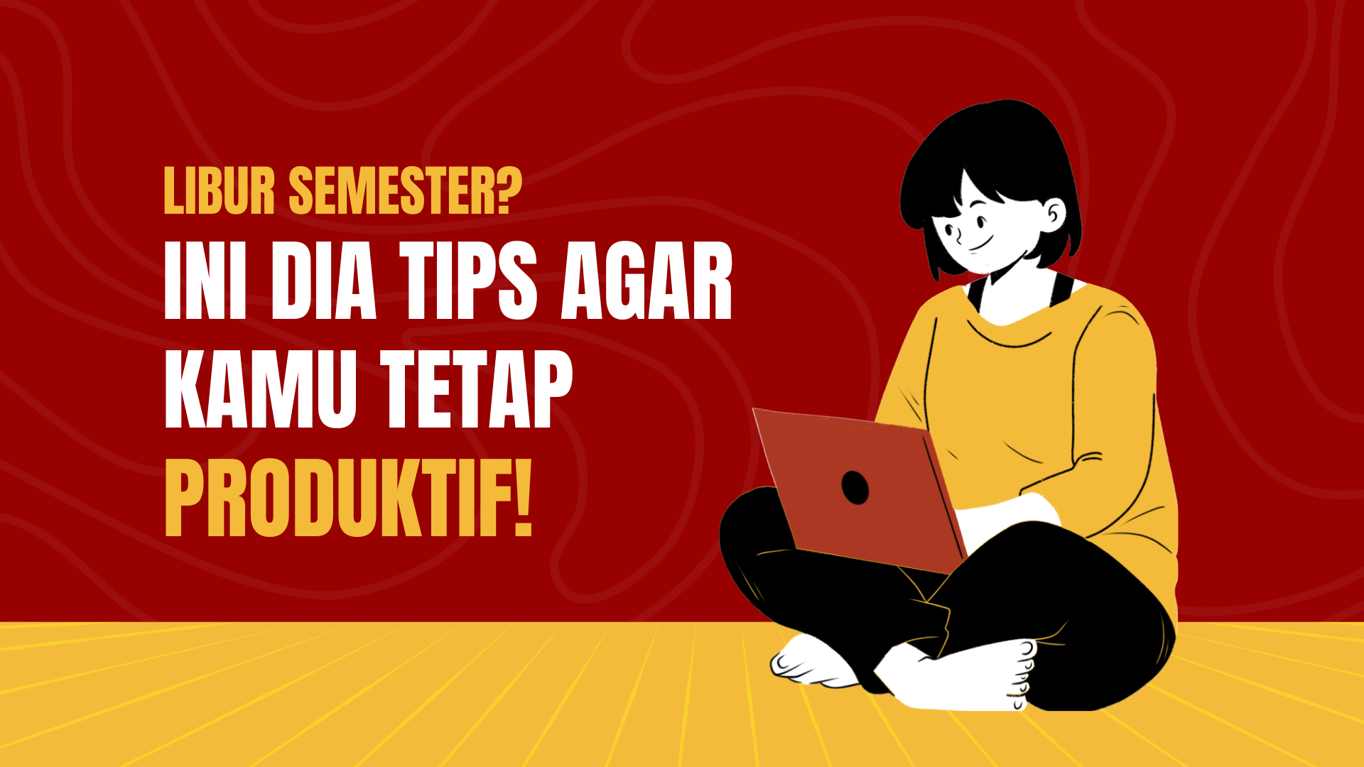 Thumbnail Artikel Libur Semester? Ini Dia Tips Agar Kamu Tetap Produktif!