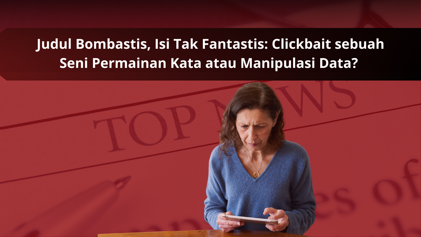 Thumbnail Artikel Judul Bombastis, Isi Tak Fantastis: Clickbait sebuah Seni Permainan Kata atau Manipulasi Data?