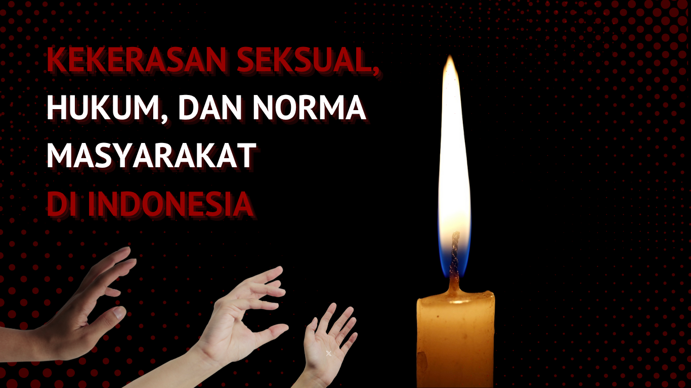 Thumbnail Artikel Kekerasan Seksual, Hukum, dan Norma Masyarakat di Indonesia