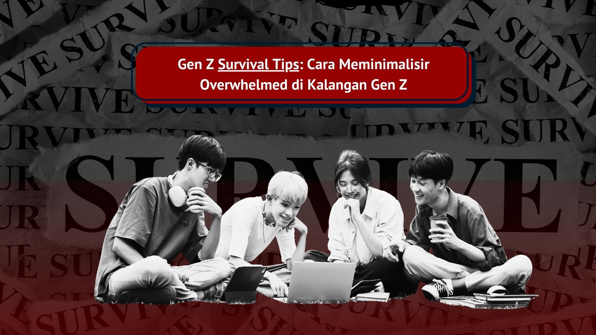 Thumbnail Artikel Gen Z Survival Tips: Cara Meminimalisir Overwhelmed di Kalangan Gen Z