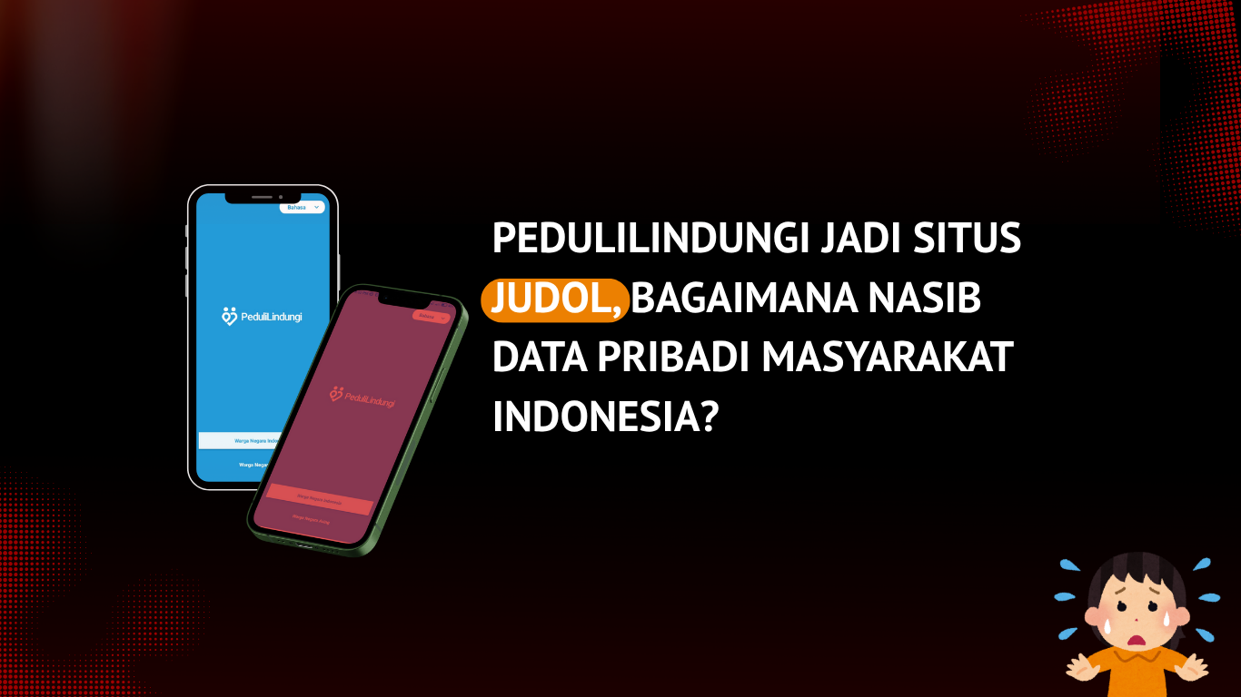 Thumbnail Artikel PeduliLindungi Jadi Situs Judol, Bagaimana Nasib Data Pribadi Masyarakat Indonesia?