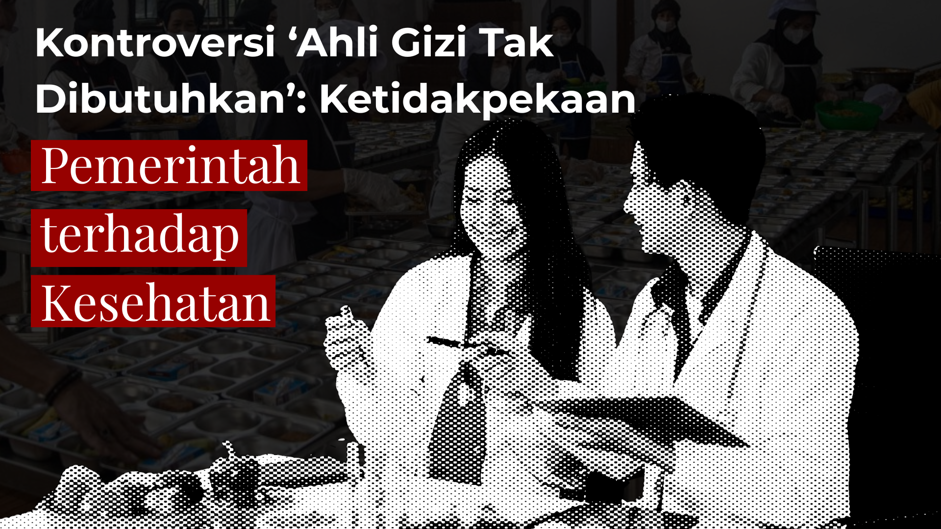 Thumbnail Artikel Kontroversi ‘Ahli Gizi Tak Dibutuhkan’: Ketidakpekaan Pemerintah terhadap Kesehatan