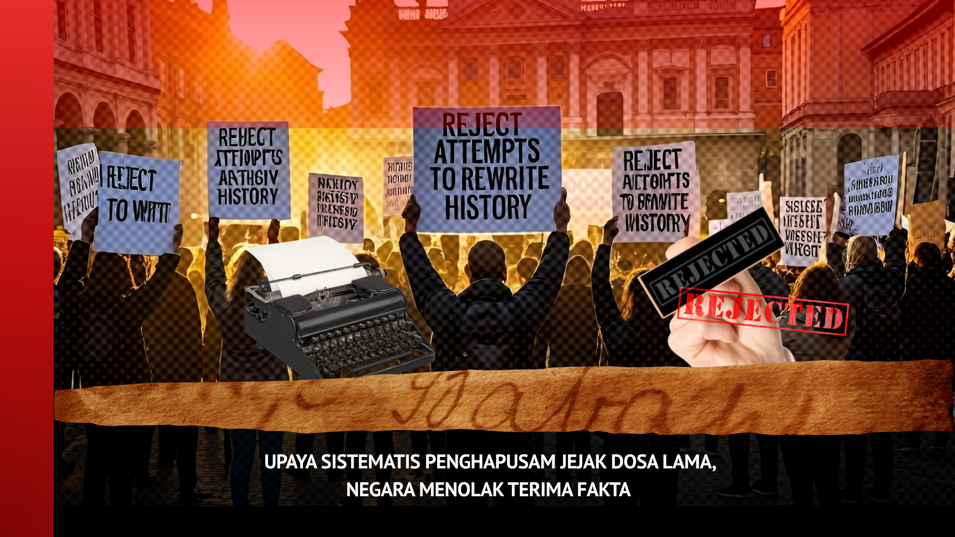 Thumbnail Artikel Upaya Sistematis Penghapusan Jejak Dosa Lama, Negara Menolak Terima Fakta