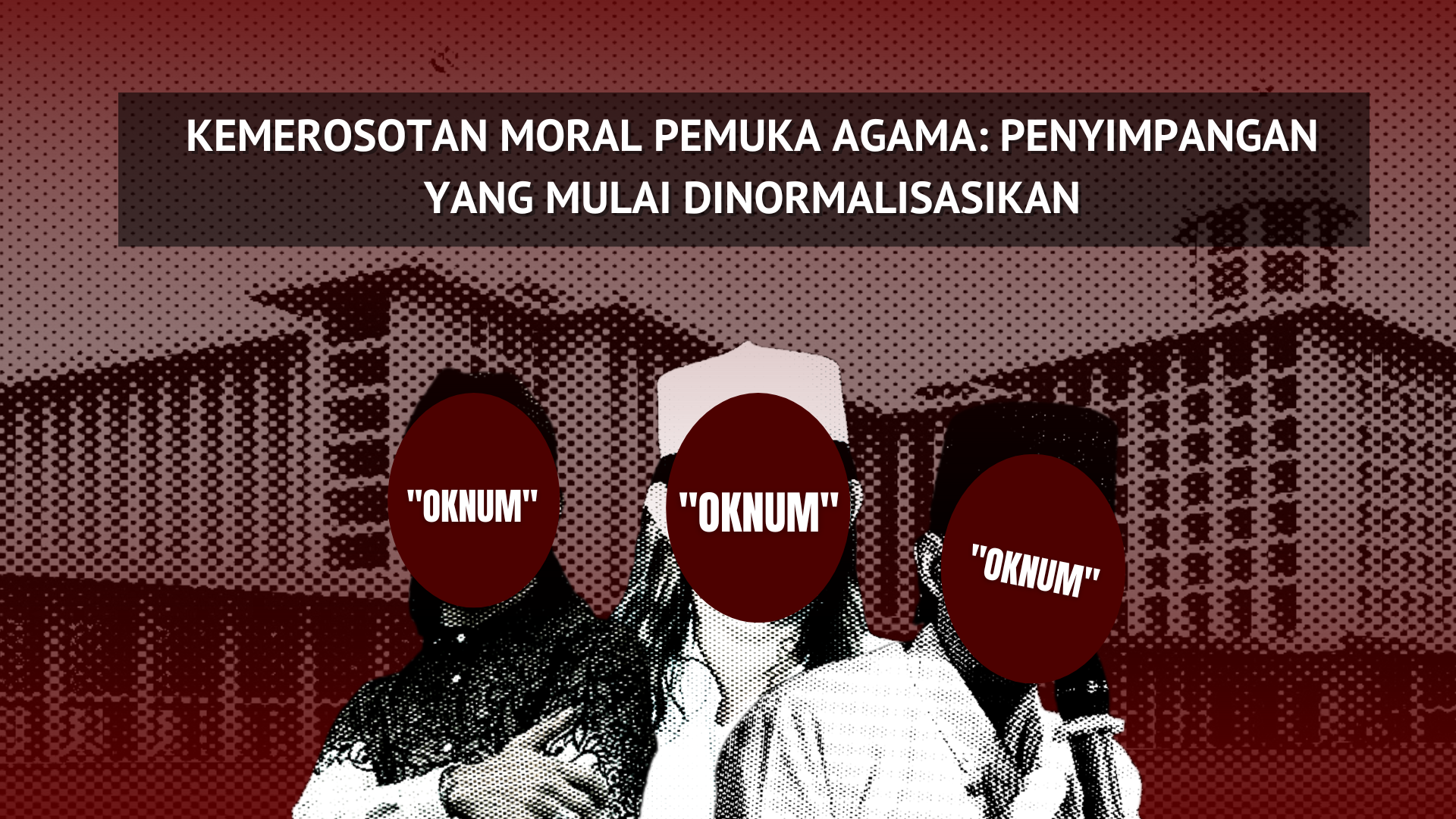 Thumbnail Artikel Kemerosotan Moral Pemuka Agama: Penyimpangan yang Mulai Dinormalisasikan