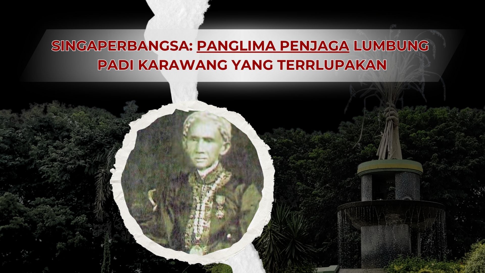 Thumbnail Artikel Singaperbangsa: Panglima Penjaga Lumbung Padi Karawang yang Terlupakan